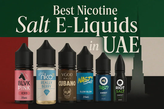 The Best Nicotine Salt E-Liquids Available in UAE