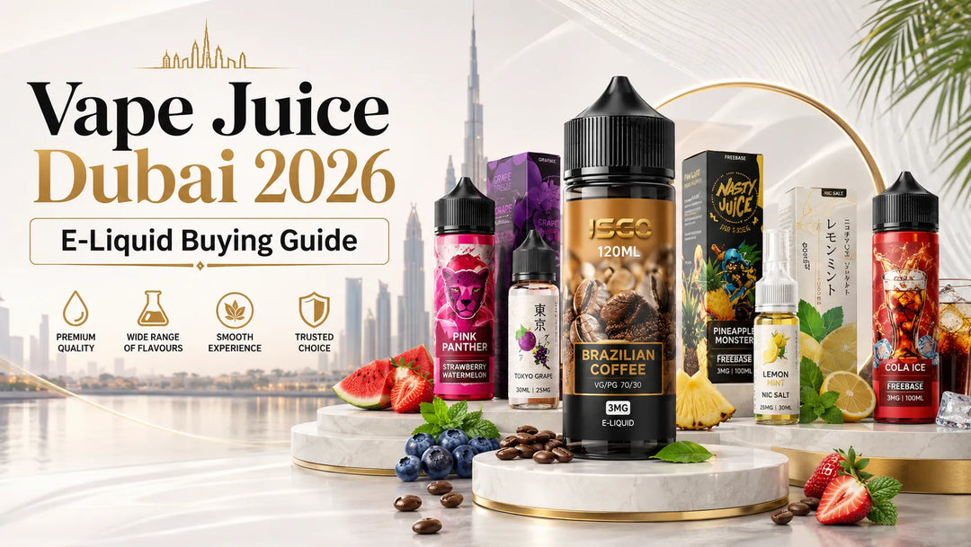 Vape Juice Dubai 2026 — E-Liquid Buying Guide